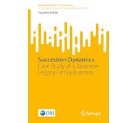 Succession Dynamics: Case Study of a Japanese Legacy Family Business
