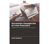 Succession managériale et crise financière: Analyse de survie du secteur bancaire privé suisse