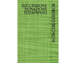 SUCCESSIONE DONAZIONE TESTAMENTO