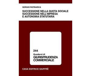 Successione nella quota sociale, successione nell'impresa e autonomia statutaria