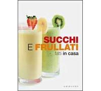 Succhi e frullati fatti in casa