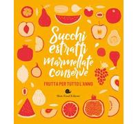 Succhi, estratti, marmellate, conserve. Frutta per tutto l'anno