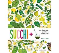 Succhi + per depurarsi, guarire e vivere sani