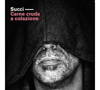 Carne Cruda A Colazione - Succi (Audio Cd)