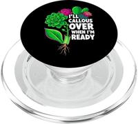 Succulent Propagation I'll Callous Over When I'm Ready PopSockets PopGrip per MagSafe