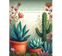 Succulents and Cacti Illustrations: An Intricate Adult Coloring Book