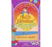 Such Familiar Magic: The funny new enemies-to-lovers witchy rom com, from the bestselling author, perfect for fans of Erin Stirling and Laurie Gilmore