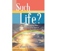 Such is Life?: Framing a Positive "Next" Mindset in the Wake of Life's Setbacks