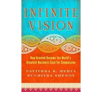 Suchitra Shenoy Infinite Vision: How Aravind Became the Worlds Great (Tascabile)
