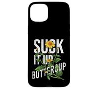 Suck It Up Buttercup Girasole Divertente Detto Grafica Citazione Custodia per iPhone 15 Plus