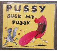 Suck my pussy [Single-CD]