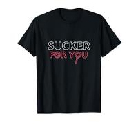 Sucker for You for Couples Cool Saying Meme Maglietta