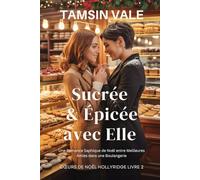 Sucrée & Épicée avec Elle: Une Romance Saphique de Noël entre Meilleures Amies dans une Boulangerie