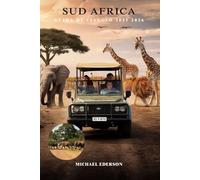 SUD AFRICA GUIDA DI VIAGGIO 2025 2026: Scopri il meglio di Città del Capo, Kruger, Safari Adventures e gemme nascoste con consigli su cultura, cibo e itinerari per i visitatori per la prima volta