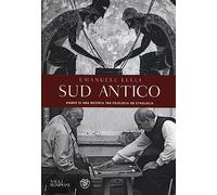 Sud antico. Diario di una ricerca tra filologia ed etnologia
