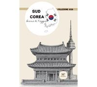 Sud Corea: Il Mio Viaggio in Sud Corea