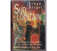 Sud Lointain 3 tomes - Le courrier de Saïgon - La rivière des parfums - Le maître de Bao Tan