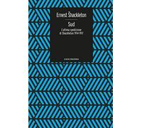 Sud. L'ultima spedizione di Shackleton 1914-1917