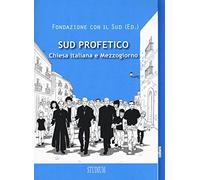 Sud profetico. Chiesa italiana e Mezzogiorno