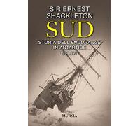 Sud: Storia dell’«Endurance» in Antartide (1914-1917)