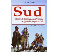 Sud. Storie di lazzari, separatisti, briganti, sanfedisti