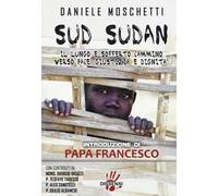 Sud Sudan. Il lungo e sofferto cammino verso pace, giustizia e dignità
