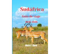 Sudáfrica Guía de viaje 2025-2026: Explora la fauna, las regiones vinícolas, las playas y el patrimonio con la ayuda de expertos viajeros.