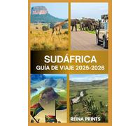 SUDÁFRICA GUÍA DE VIAJE 2025-2026: Su viaje a safaris, atardeceres y luces de la ciudad.