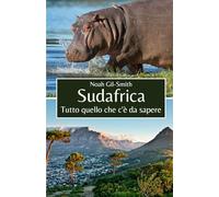 Sudafrica: Tutto quello che c'è da sapere