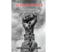 Sudan Crises: The Sudanese Game of Thrones