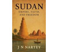 Sudan: Empire, Faith, and Freedom