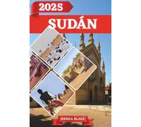 SUDÁN GUÍA DE VIAJE 2025