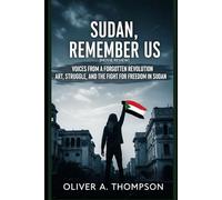 Sudan, Remember Us [Movie Review]: Voices from a Forgotten Revolution Art, Struggle, and the Fight for Freedom in Sudan