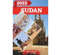 SUDAN TRAVEL GUIDE 2025