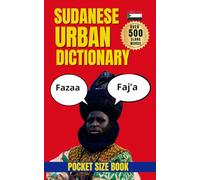 Sudanese Urban Dictionary: The Complete Guide to Sudanese Street Language with Examples and Translations