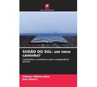 SUDÃO DO SUL: um novo caminho?: Compilações e comentários sobre a independência africana