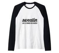 Sudare Come Un peccatore in Chiesa Divertente Detto Sarcastico Maglia con Maniche Raglan