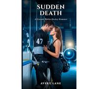 Sudden Death: A Cascade Wolves Hockey Romance Book 7