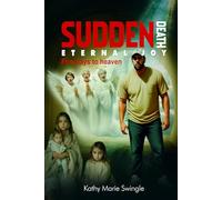 Sudden Death Eternal Joy: Five Days to Heaven