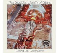 Sudden Death of Stars - Getting Up,Going Down