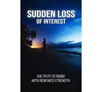 Sudden Loss of Interest: The Path to Rising with Renewed Strength