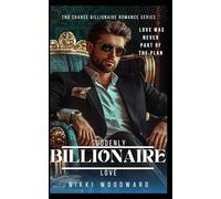 Suddenly Billionaire Love: A Bad Boy Brother's Best Friend Billionaire Romance