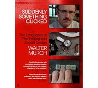 Suddenly Something Clicked: The Languages of Film Editing and Sound Design