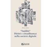 «Sudditi». Diritti e cittadinanza nella società digitale
