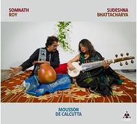 Somnath Roy Somnath Roy/Sudeshna Bhattacharya: Mousson De Calcutta (CD) Album