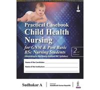Sudhakar A Practical Casebook Child Health Nursing for GNM & Post Ba (Tascabile)