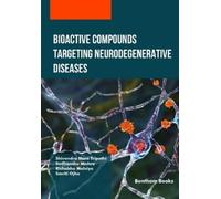 Sudhanshu Mishra Rishabha Ma Bioactive Compounds Targeting Neurodege (Tascabile)