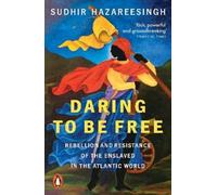 Sudhir Hazareesingh Daring to be Free (Tascabile) (PRESALE 09/07/2026)