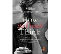 Sudhir Hazareesingh How the French Think (Tascabile)