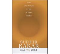 Sudhir Kakar Mad and Divine (Copertina rigida)